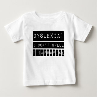 Camiseta Para Bebê Dislexia: Eu não ortografo - Eu improviso - disléx