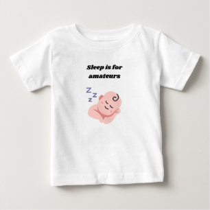 Camiseta Para Bebê 😴 Dormir é para amadores - Engraçado T-Shirt Bebê