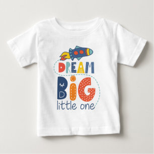 Camiseta Para Bebê Dream Big Little One Rocket