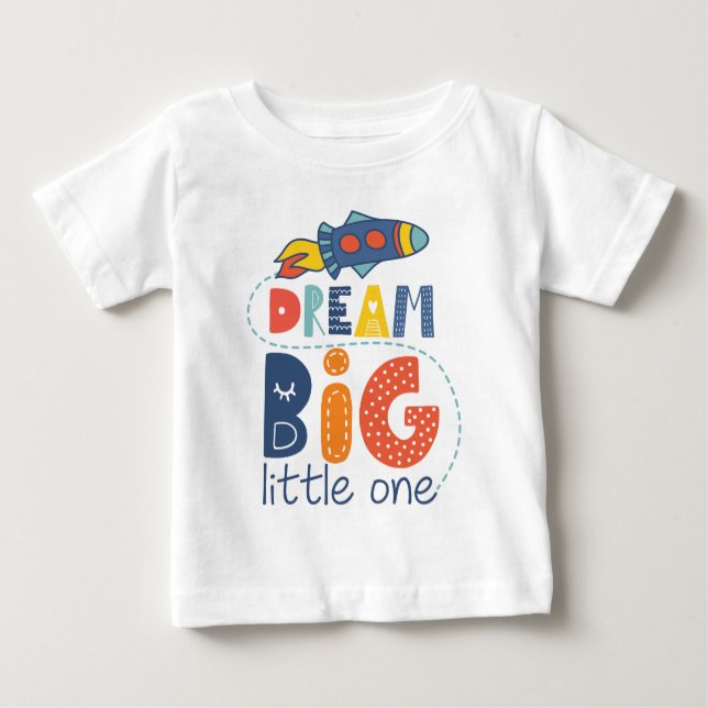 Camiseta Para Bebê Dream Big Little One Rocket (Frente)