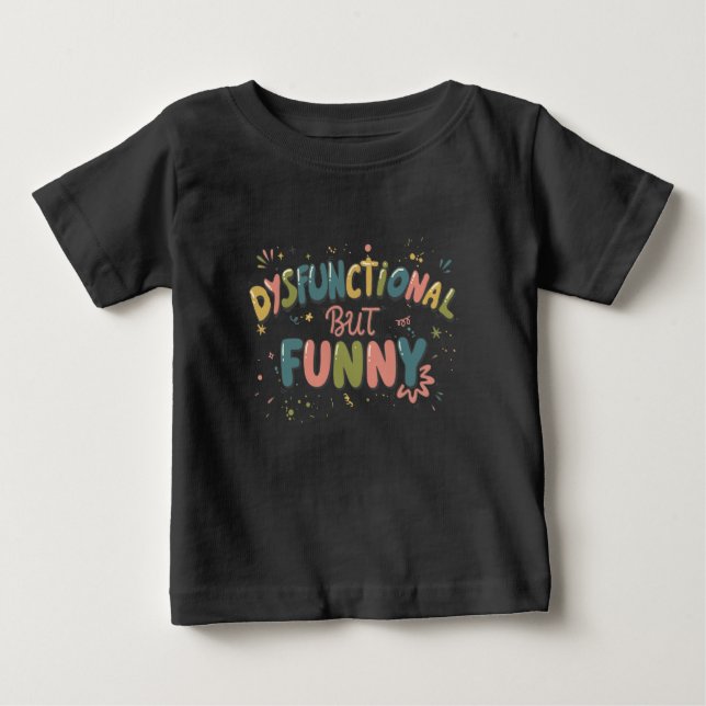 Camiseta Para Bebê Dysfunctional but funny (Frente)