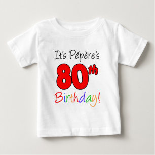 Camiseta Para Bebê É aniversário do 80 de Pepere
