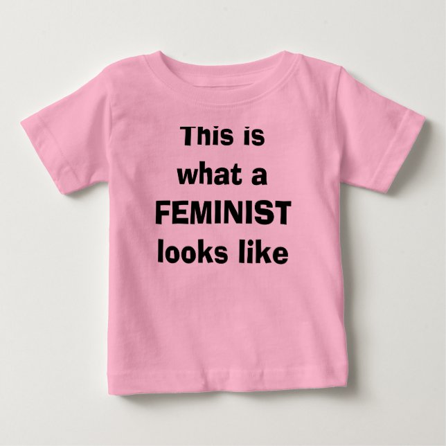 Camiseta Para Bebê É assim que se parece com uma FEMINISTA (Frente)