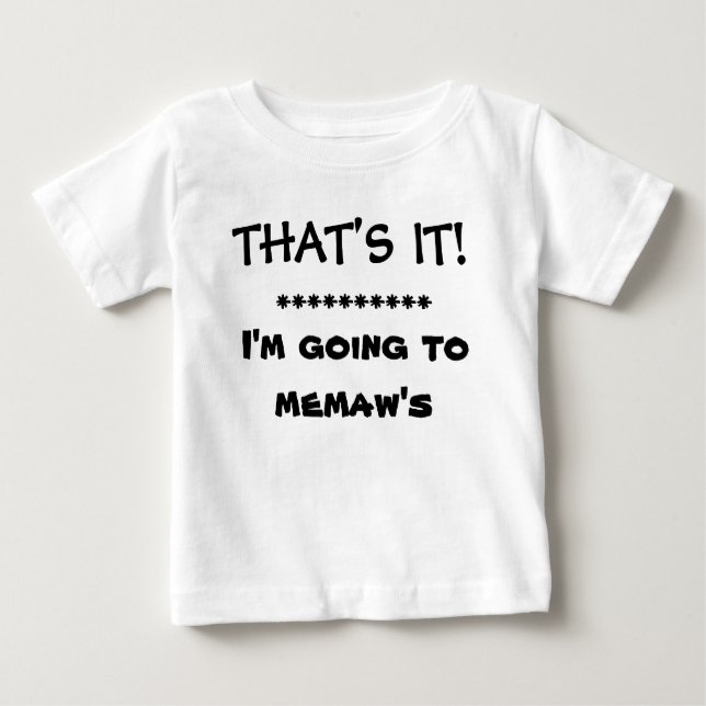 Camiseta Para Bebê É ISSO.   eu ESTOU INDO A MEMAW (Frente)