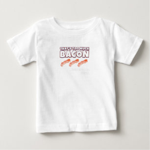 Camiseta Para Bebê É muito bacon que nunca disse