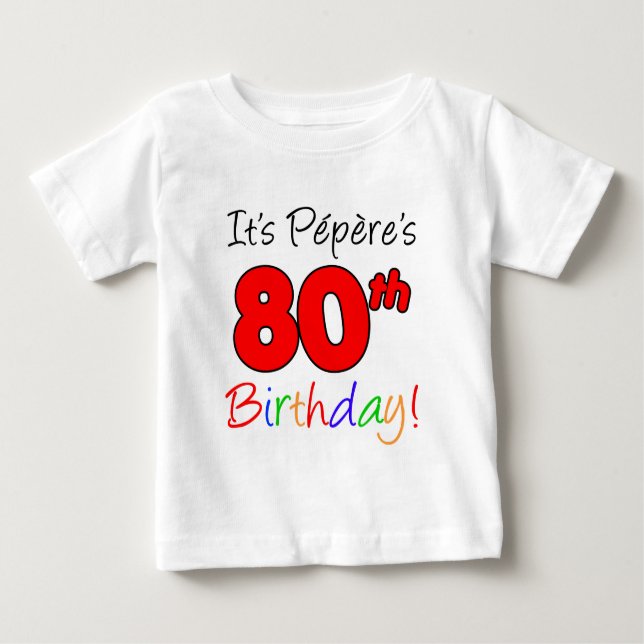 Camiseta Para Bebê É o Aniversário 80 de Pepere (Frente)