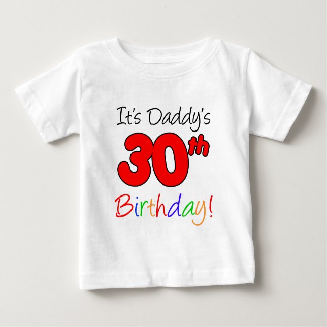 Camiseta Para Bebê É o aniversário de 30 anos do pai (Frente)