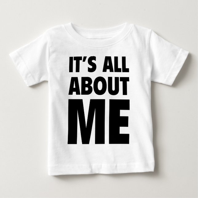 Camiseta Para Bebê É tudo sobre mim (Frente)