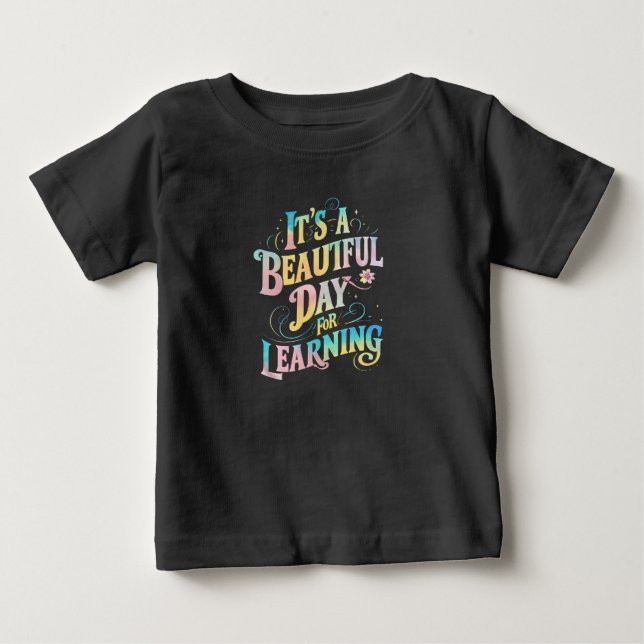 Camiseta Para Bebê É um Belo Dia para Aprender de Volta às Aulas (Frente)