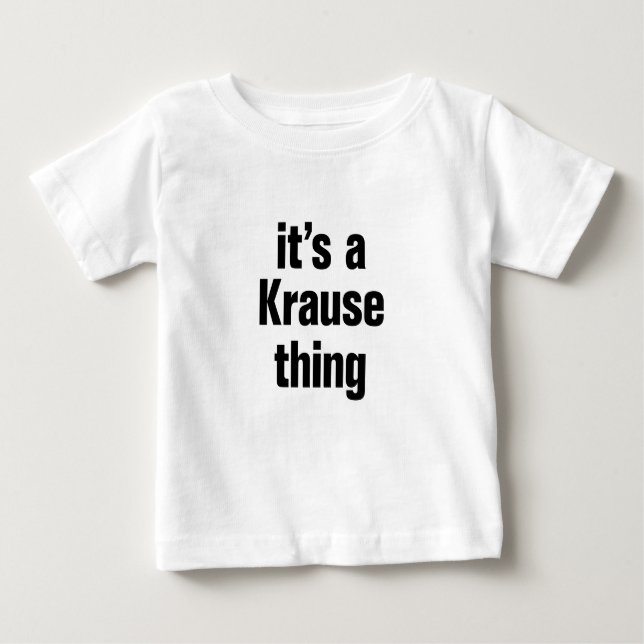 Camiseta Para Bebê é uma coisa de krause (Frente)