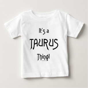 Camiseta Para Bebê É uma coisa do Taurus