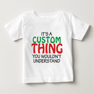 CAMISETA PARA BEBÊ É UMA COISA FEITA SOB ENCOMENDA