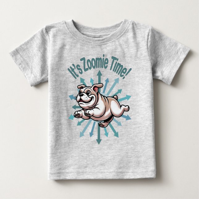 Camiseta Para Bebê É Zoomie Time Bulldog (Frente)