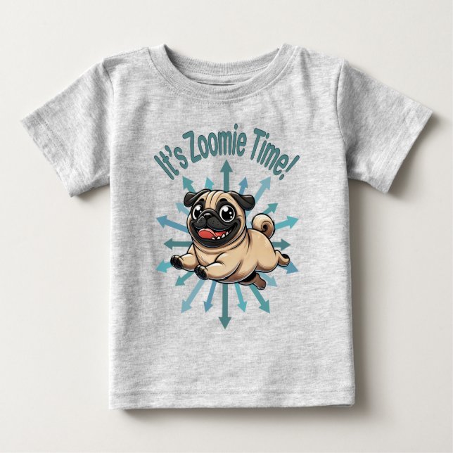 Camiseta Para Bebê É Zoomie Time Pug (Frente)