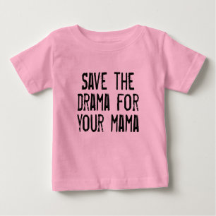 Camiseta Para Bebê Economias do T o drama para seu Mama