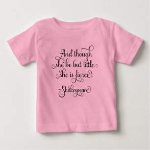 Camiseta Para Bebê Ela pode ser pequena, mas é feroz. Shakespeare