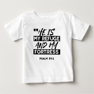 Camiseta Para Bebê Ele é meu refúgio e minha fortaleza - Bíblia Salm