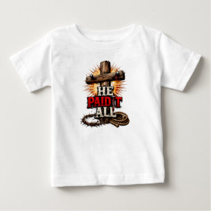 Camiseta Para Bebê Ele Pagou Tudo – Fé Cristã Cruz e Prego