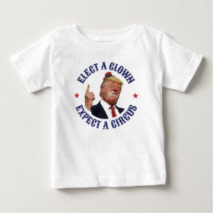 Camiseta Para Bebê Eleger Um Palhaço, Esperar Um Circo - Anti-Trump