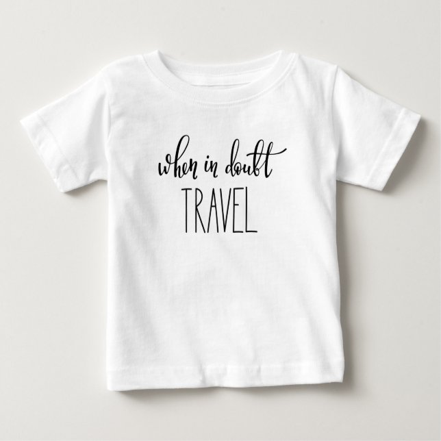 Camiseta Para Bebê Em caso de dúvida viagem (Frente)