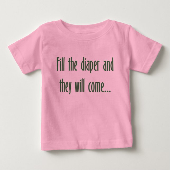 Camiseta Para Bebê Encha a fralda e virão… (Frente)