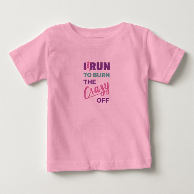 Camiseta Para Bebê Engraçado Correr Para Queimar A Louca (Frente)