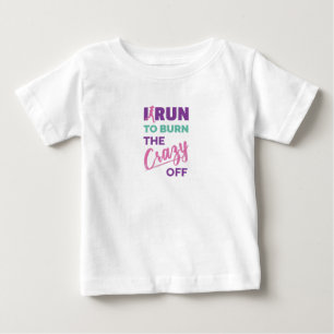 Camiseta Para Bebê Engraçado Correr Para Queimar A Louca