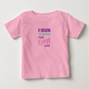 Camiseta Para Bebê Engraçado Correr Para Queimar A Louca