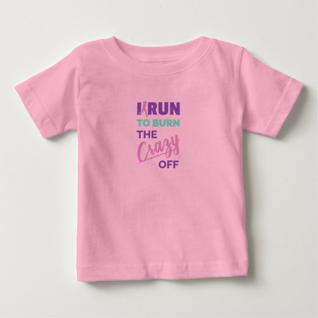 Camiseta Para Bebê Engraçado Correr Para Queimar A Louca (Frente)