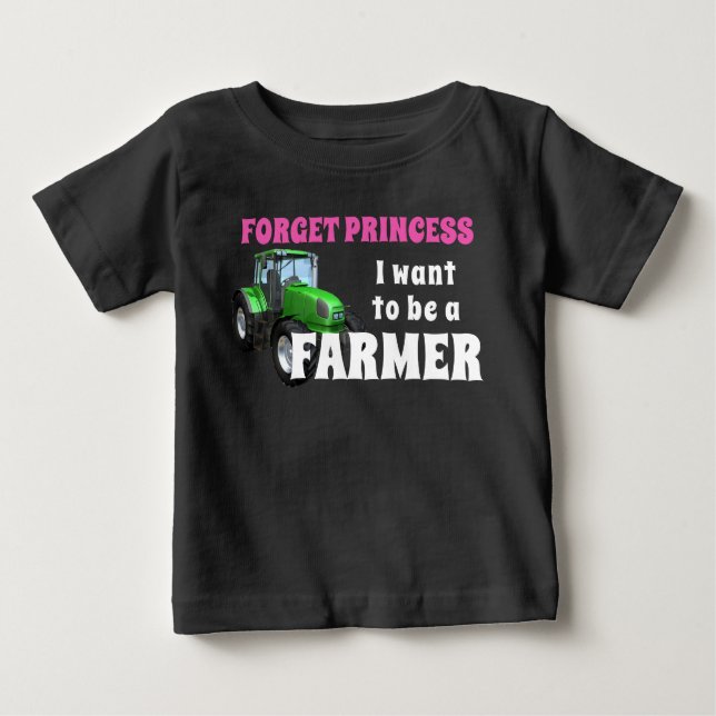 Camiseta Para Bebê Engraçado Esqueça Princesa Eu Quero Ser Um Farmado (Frente)