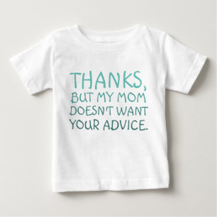 Camiseta Para Bebê Engraçado, minha mãe não quer seu conselho