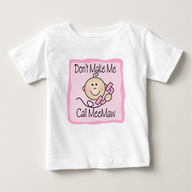 Camiseta Para Bebê Engraçado Não me faça chamar de MeeMaw (Frente)