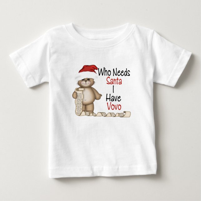 Camiseta Para Bebê Engraçado quem precisa o papai noel Vovo (Frente)