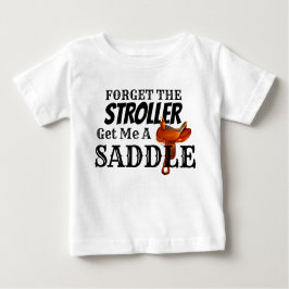 Camiseta Para Bebê Engraçado "Traz-me uma sela"