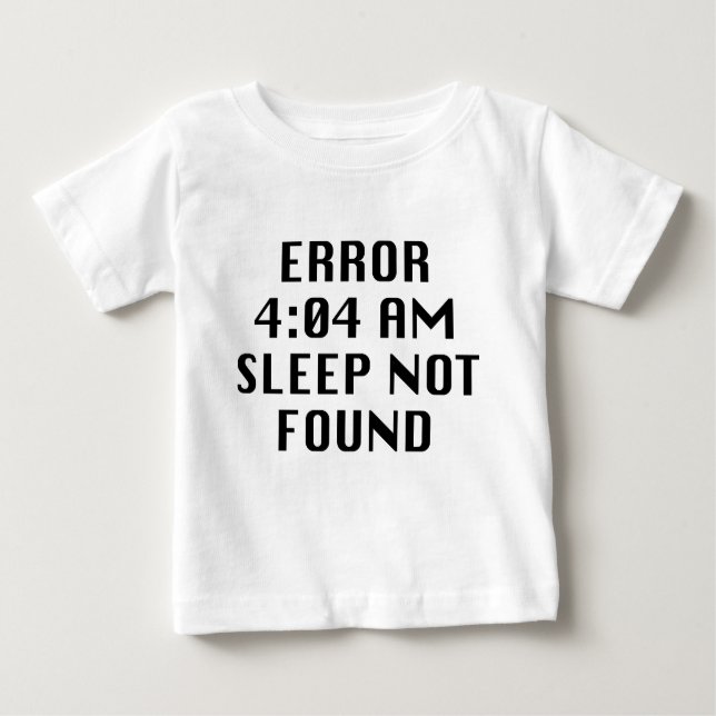 Camiseta Para Bebê Erro 4:04 AM Sleep Não encontrado (Frente)