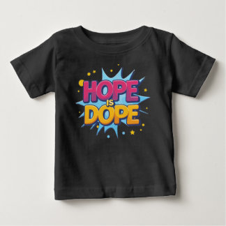 Camiseta Para Bebê Esperança é Dope Unisex: Vista o otimismo