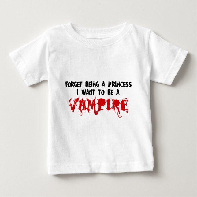 Camiseta Para Bebê Esqueça de ser uma princesa, quero ser um vampiro (Frente)