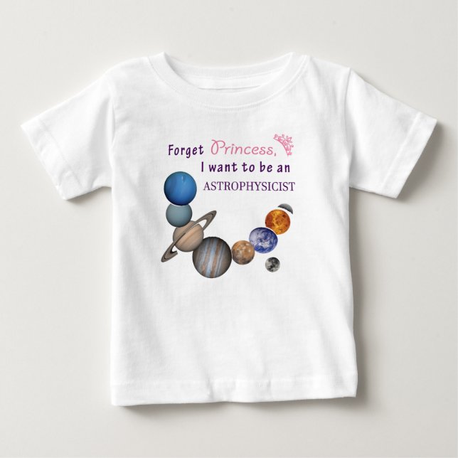 Camiseta Para Bebê Esqueça Princesa - Astrofísica (Frente)