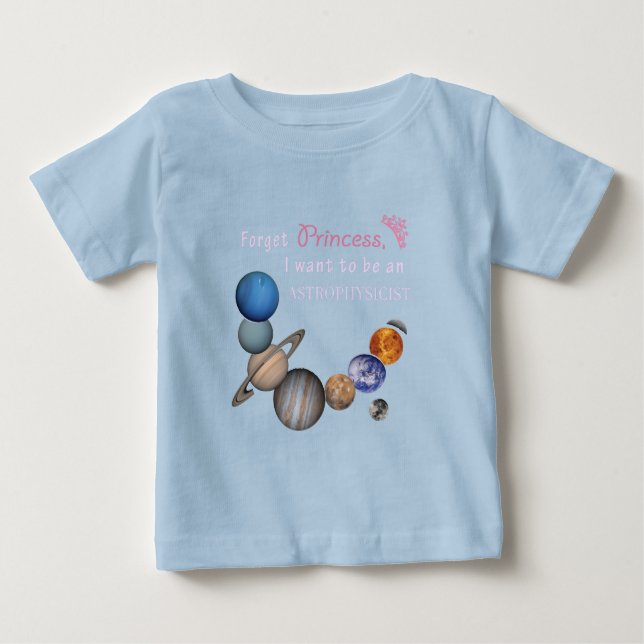 Camiseta Para Bebê Esqueça Princesa - Astrofísico (Frente)