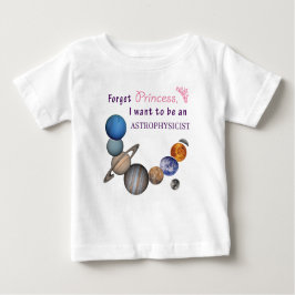 Camiseta Para Bebê Esqueça Princesa - Astrofísico