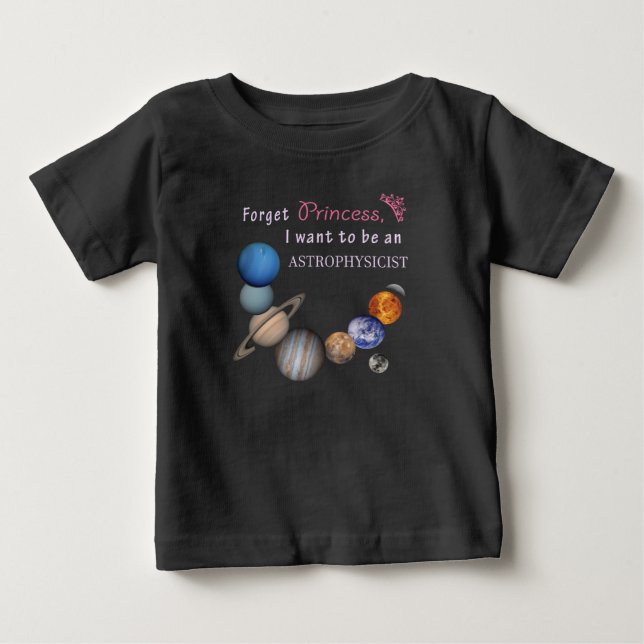 Camiseta Para Bebê Esqueça Princesa - Astrofísico (Frente)