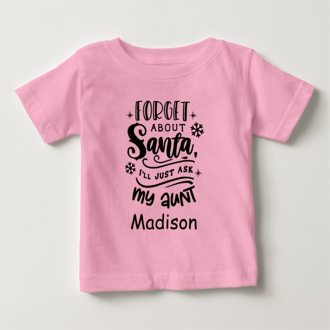 Camiseta Para Bebê Esqueça sobre Papais noeis pergunte à tia Madison  (Frente)