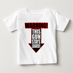 Camiseta Para Bebê Esta arma permanece o t-shirt carregado