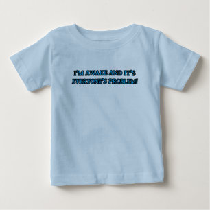 CAMISETA PARA BEBÊ ESTOU ACORDADO E É O PROBLEMA DE TODOS!
