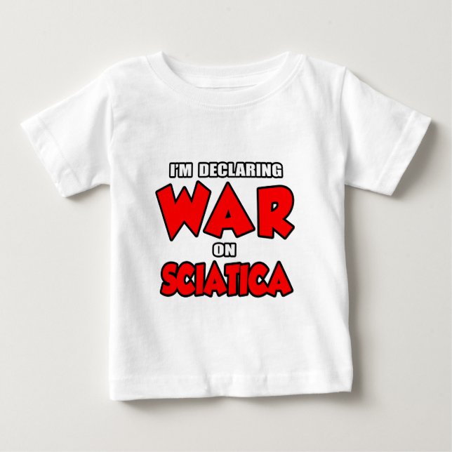 Camiseta Para Bebê Estou Declarando guerra na Sciatica (Frente)