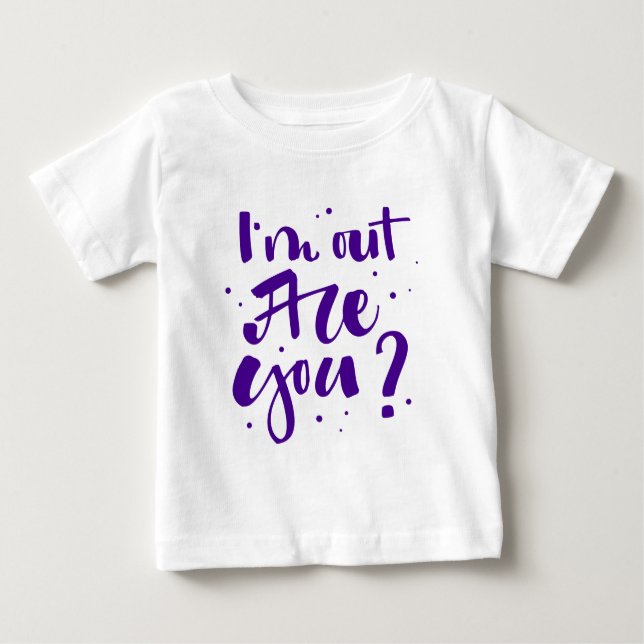 Camiseta Para Bebê Estou fora, não é? (Frente)
