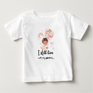 Camiseta Para Bebê Eu ainda moro com meus pais...