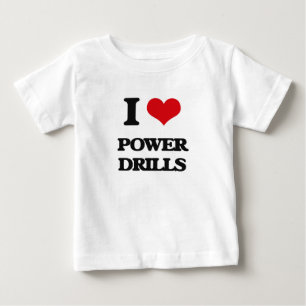 Camiseta Para Bebê Eu amo brocas de poder