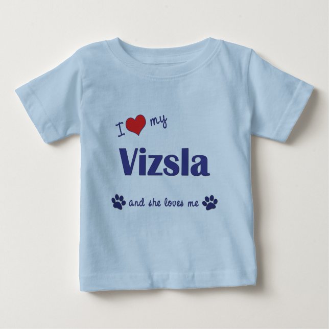 Camiseta Para Bebê Eu amo meu Vizsla (o cão fêmea) (Frente)