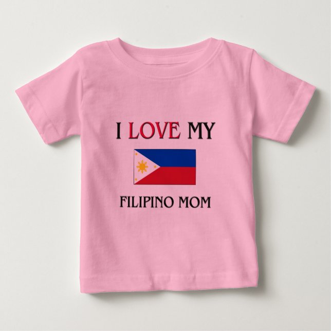 Camiseta Para Bebê Eu Amo Minha Mãe Filipina (Frente)